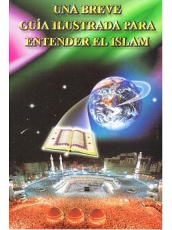 Una Breve Guia Ilustrada para entender el Islam