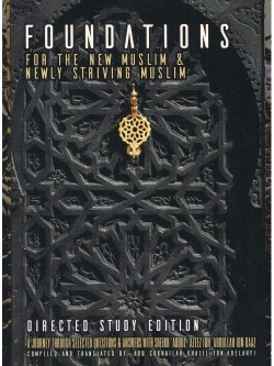 Foundations For The New Muslim & Newly Striving Muslim (Directed Study)