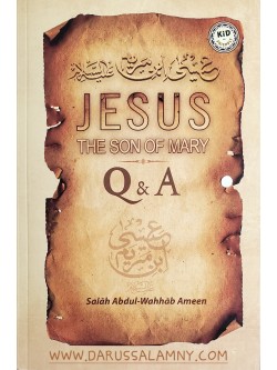 Jesus The Son of Mary Q & A