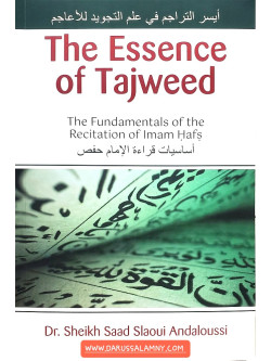 The Essence of Tajweed The Fundamentals of the Recitation of Imam Hafs