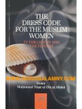 The Dress Code For The Muslim Women In The Quran And The Sunnah