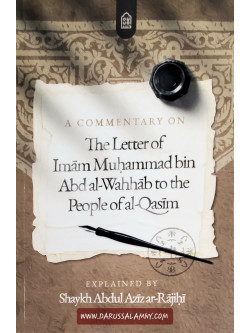 A Commentary On The Letter of Imam Muhammad bin Abd al-Wahhab to the People of al-Qasim