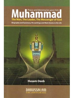 Muhammad The Man, The Leader, The Messenger of God