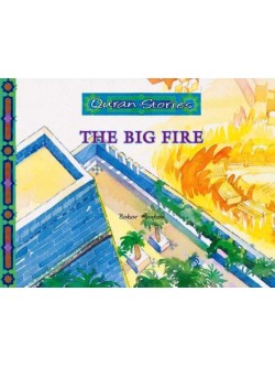 Quran Stories The Big Fire