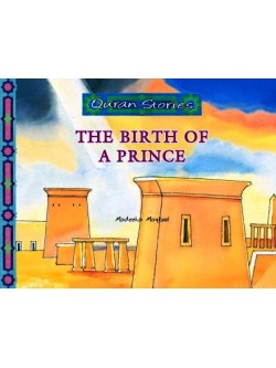 Quran Stories The Birth of A Prince