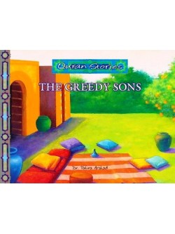 Quran Stories The Greedy Sons