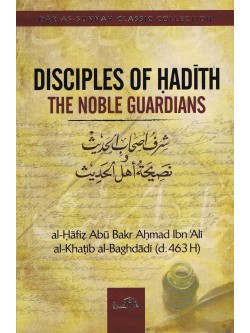 Disciples Of Hadith The Noble Guardians