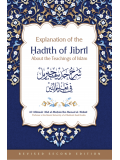 Explanation of the Hadith of Jibril About The Teachings of Islam (2nd Edition)