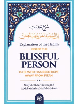 Explanation of the Hadith Indeed The Blissful Person