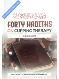Forty Hadiths On Cupping Therapy (Hijamah Therapy)