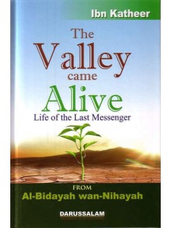 Al Bidayah wa Nihaya (3), The Valley Came Alive