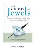 Gems and Jewels Wise Sayings, Intersecting Events and Moral Lessons from the  Islamic History