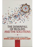 The Downfall Of The Muslims And The Solutions