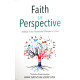 Faith in Perspective- A Return to the Fundamental Principles of Islam