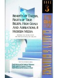 Let The Scholar Speak-Clarity & Guidance (Book 3) Benefits of Taqwa, Fruits of True Beliefs, High Goals And Aspirations, & Modern Media