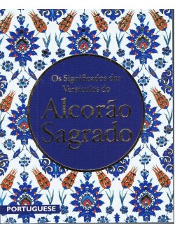 QURAN IN PORTUGUESE LANGUAGE OS SIGNIFICADOS DOS VERSICULOS DO ALCORAO SAGRADO