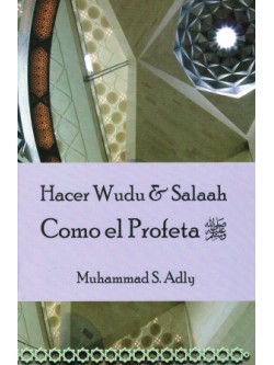 Hacer Wuda & Salaah Como El Profeta