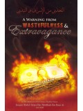 A Warning from Wastefulness & Extravagance