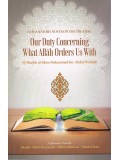 Explanatory Notes On The Treatise Our Duty Concerning What Allah Orders Is With