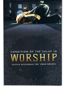 Condition of the salaf in worship