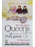 The Cherished Queens The Beauty of Polygamy in Islam and The Wisdom Behind it