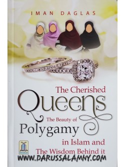 The Cherished Queens The Beauty of Polygamy in Islam and The Wisdom Behind it