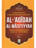 Commentary on Shaikh Al Islam IBN Taymiyyah's AL-AQIDAH AL WASITIYYAH SHEIKH MUHAMMAD BIN SALIH AL-UTHAYMEEN