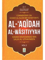 Commentary on Shaikh Al Islam IBN Taymiyyah's AL-AQIDAH AL WASITIYYAH SHEIKH MUHAMMAD BIN SALIH AL-UTHAYMEEN