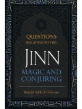 Questions Relating To The Jinn Magic And Conjuring