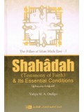 The Pillars of Islam Made Easy-1: Shahadah (Testimony of Faith) and Its Essential Conditions