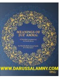 Meanings of Juz Amma: A Detailed Commentary on Surah 78-114