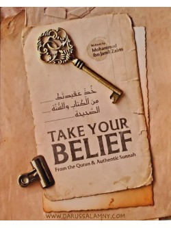 Take Your Belief From the Quran & Authentic Sunnah