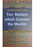 Ten Matters Which Concern the Muslim